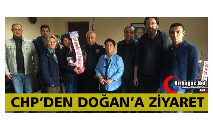 CHP'DEN DOĞAN'A HAYIRLI OLSUN ZİYARETİ