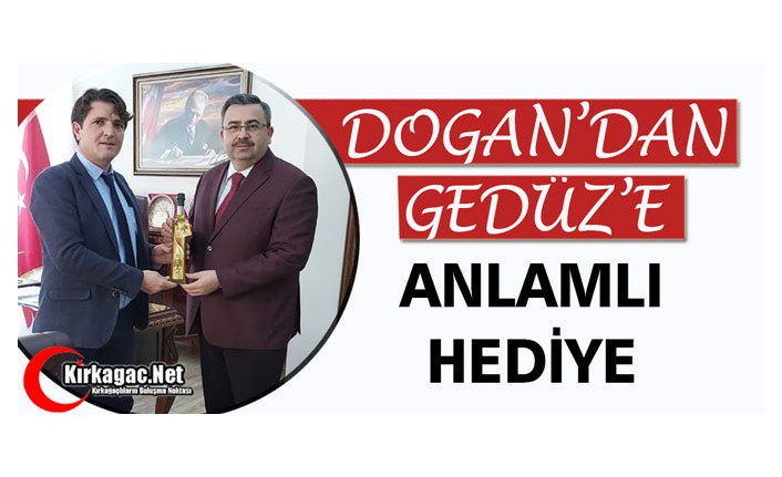 DOĞAN’DAN GEDÜZ’E ANLAMLI HEDİYE