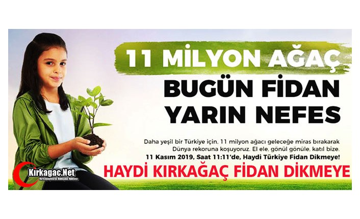 HAYDİ KIRKAĞAÇ FİDAN DİKMEYE