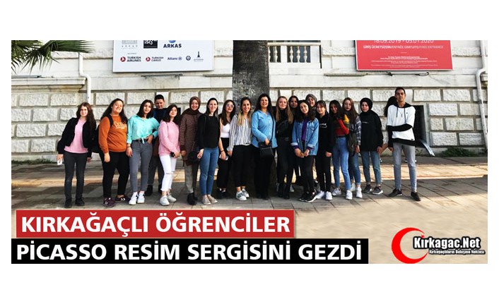 KIRKAĞAÇLI ÖĞRENCİLER PİCASSO RESİM SERGİSİNİ GEZDİ