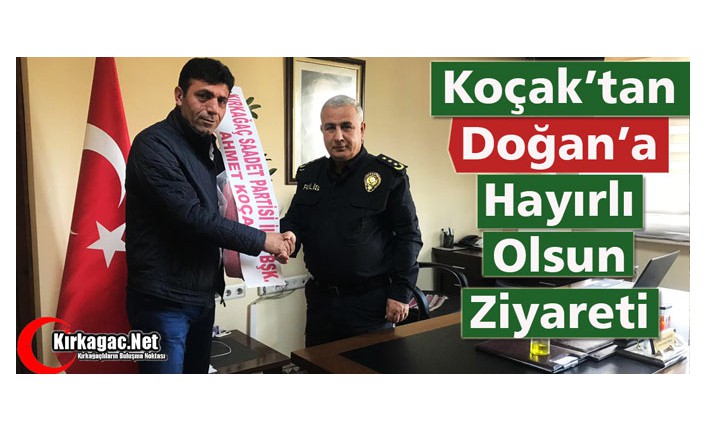 KOÇAK'TAN DOĞAN'A HAYIRLI OLSUN ZİYARETİ