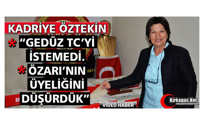 ÖZTEKİN “ÖZARI’NIN ÜYELİĞİNİ DÜŞÜRDÜK, GEDÜZ TC’Yİ İSTEMEDİ”