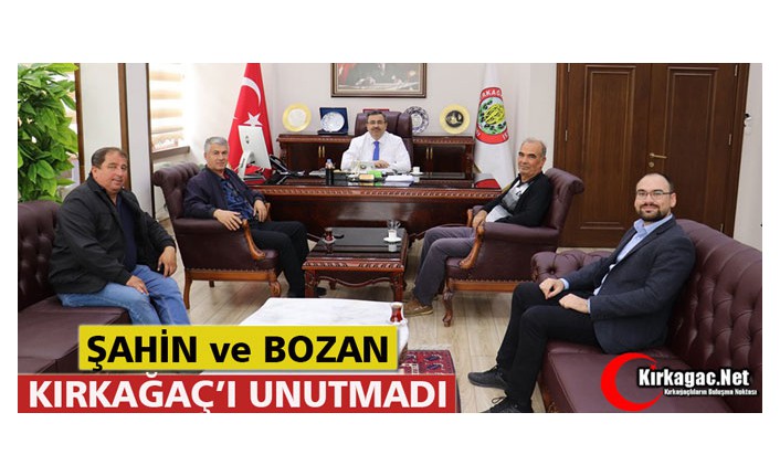 ŞAHİN ve BOZAN KIRKAĞAÇ’I UNUTMADI