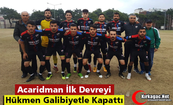 ACAR, İLK DEVREYİ HÜKMEN GALİBİYETLE KAPATTI