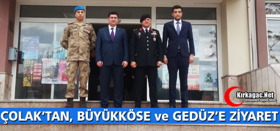 ÇOLAK’TAN BÜYÜKKÖSE ve GEDÜZ’E ZİYARET