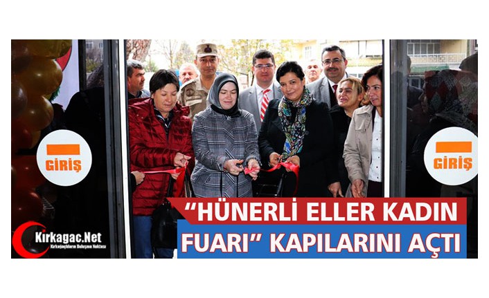 HÜNERLİ ELLER KADIN FUARI KAPILARINI AÇTI