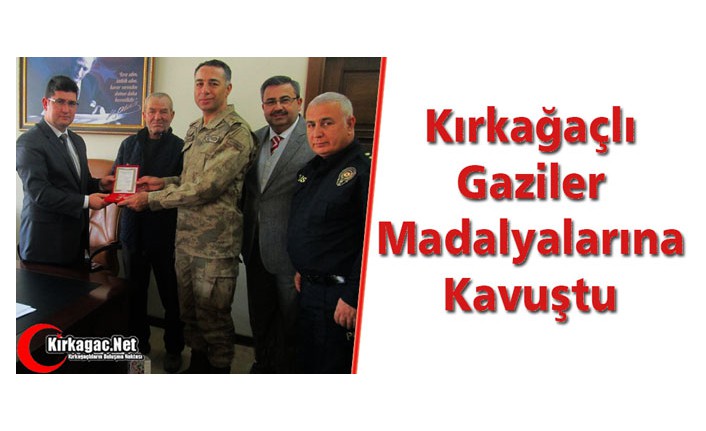 KIRKAĞAÇLI GAZİLER MADALYALARINA KAVUŞTU