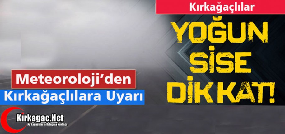 KIRKAĞAÇLILAR “SİSE” DİKKAT