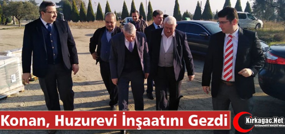 KONAN, HUZUREVİ İNŞAATINI GEZDİ