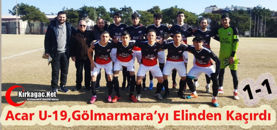 ACAR U-19, GÖLMARMARA’YI ELİNDEN KAÇIRDI 1-1