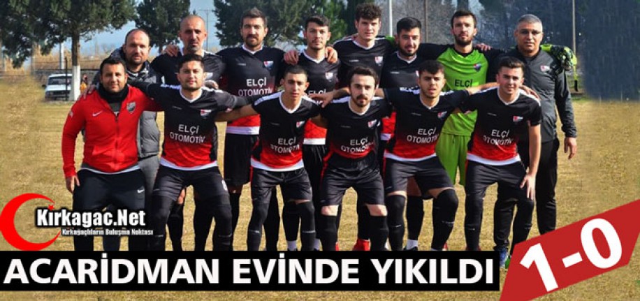 ACARİDMAN EVİNDE YIKILDI 0-1