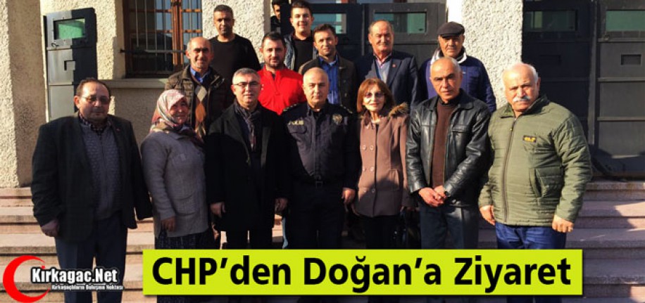 CHP’DEN DOĞAN'A ZİYARET