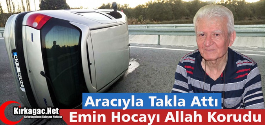 “EMİN HOCAYI” ALLAH KORUDU