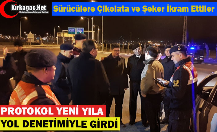 İLÇE PROTOKOLÜ YENİ YILA YOL DENETİMİYLE GİRDİ