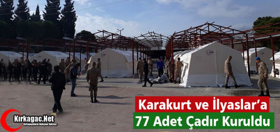 KARAKURT ve İLYASLAR’DA 77 ADET ÇADIR KURULDU