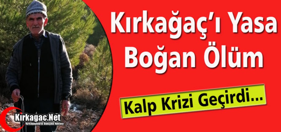 KIRKAĞAÇ’I YASA BOĞAN ÖLÜM