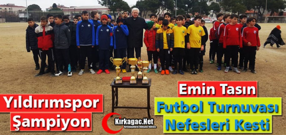 U-12 EMİN TASIN FUTBOL TURNUVASI NEFESLERİ KESTİ