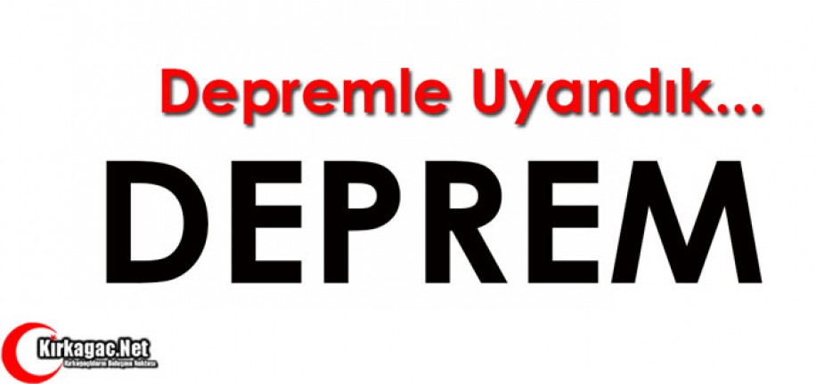 4.8'LİK DEPREMLE UYANDIK