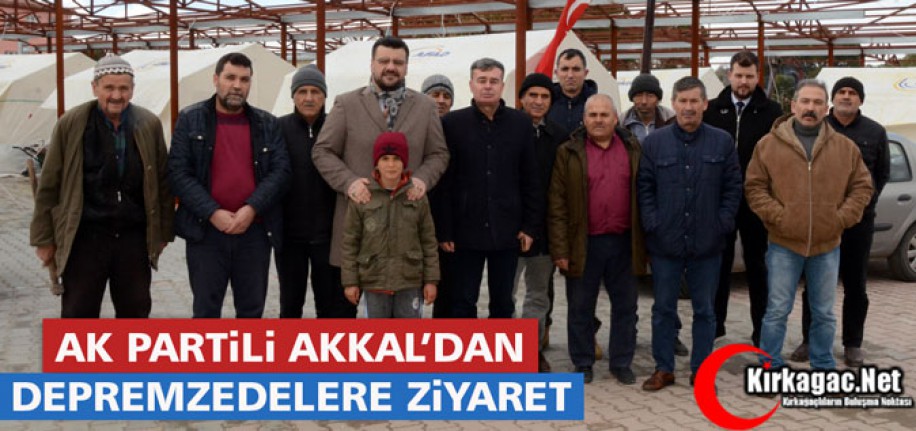 AK PARTİ'Lİ AKKAL'DAN DEPREMZEDELERE ZİYARET