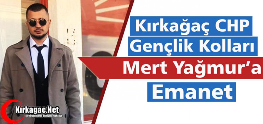 CHP GENÇLİK KOLLARI MERT YAĞMUR’A EMANET