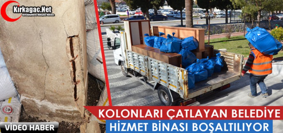 DEPREMDE KOLONLARI ÇATLAYAN KIRKAĞAÇ BELEDİYESİ HİZMET BİNASI BOŞALTILIYOR