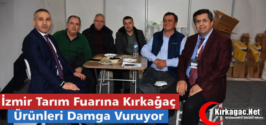 İZMİR TARIM FUARINA KIRKAĞAÇ ÜRÜNLERİ DAMGA VURUYOR