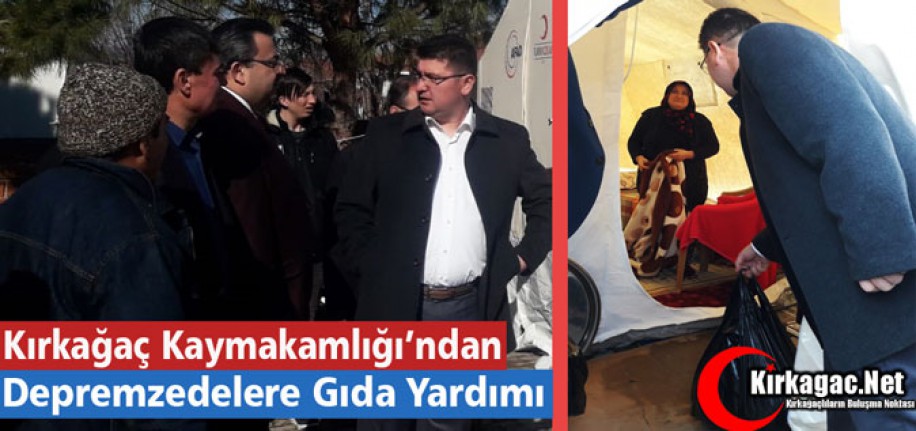 KIRKAĞAÇ KAYMAKAMLIĞI’NDAN DEPREMZELERE GIDA YARDIMI