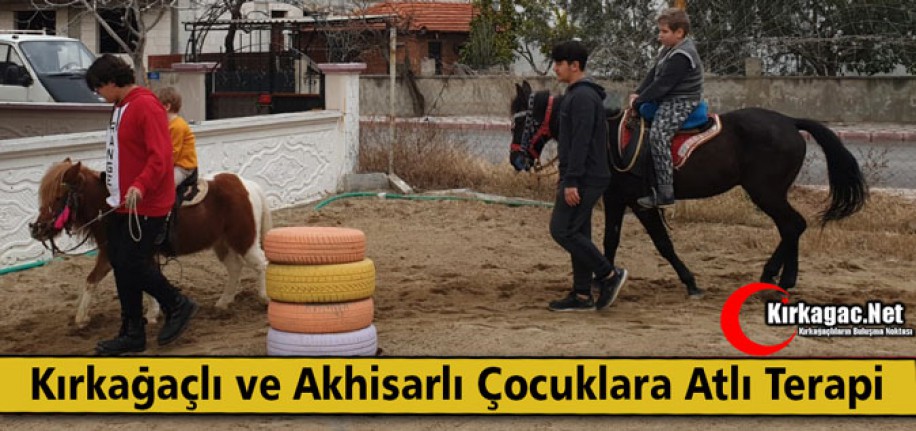 KIRKAĞAÇLI ve AKHİSARLI ÇOCUKLARA ATLI TERAPİ