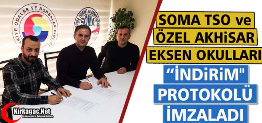 SOMA TSO ve ÖZEL AKHİSAR OKULLARI "İNDİRİM" PROTOKOLÜ İMZALADI