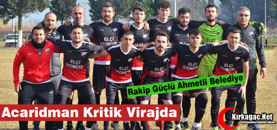 ACAR, AHMETLİ'DE KRİTİK VİRAJDA