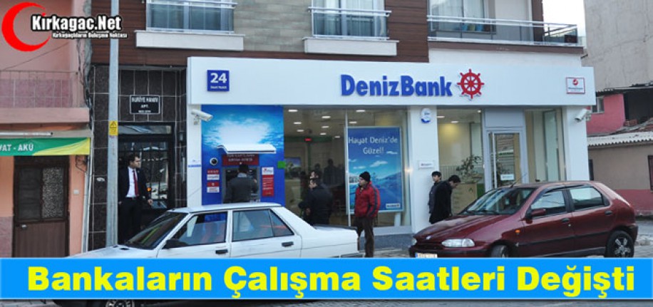 BANKALARIN MESAİ SAATİ DEĞİŞTİ