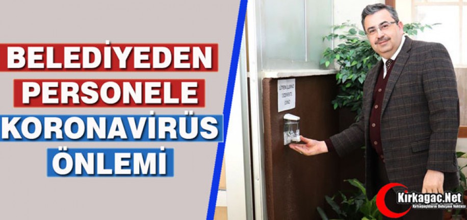 BELEDİYE'DEN PERSONELE KORONAVİRÜS ÖNLEMİ