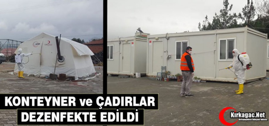 ÇADIR ve KONTEYNERLAR DEZENFEKTE EDİLDİ