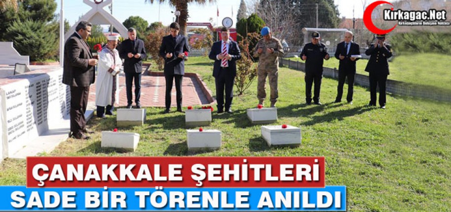 ÇANAKKALE ŞEHİTLERİ SADE BİR TÖRENLE ANILDI