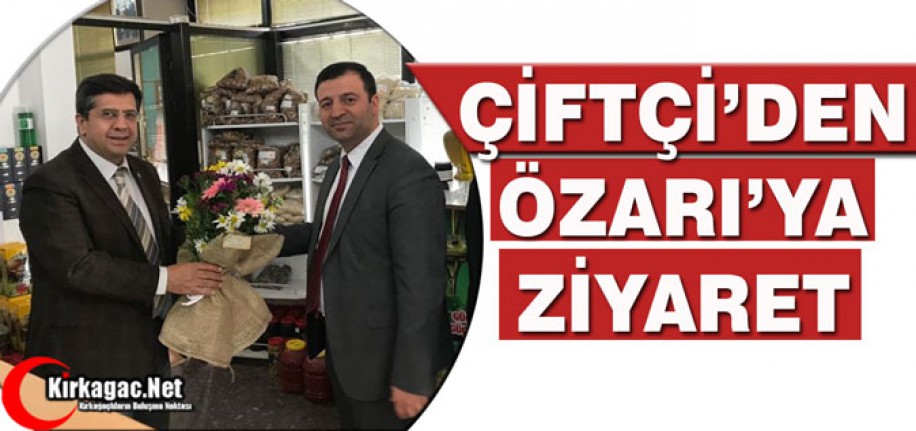 ÇİFTÇİ'DEN ÖZARI'YA ZİYARET