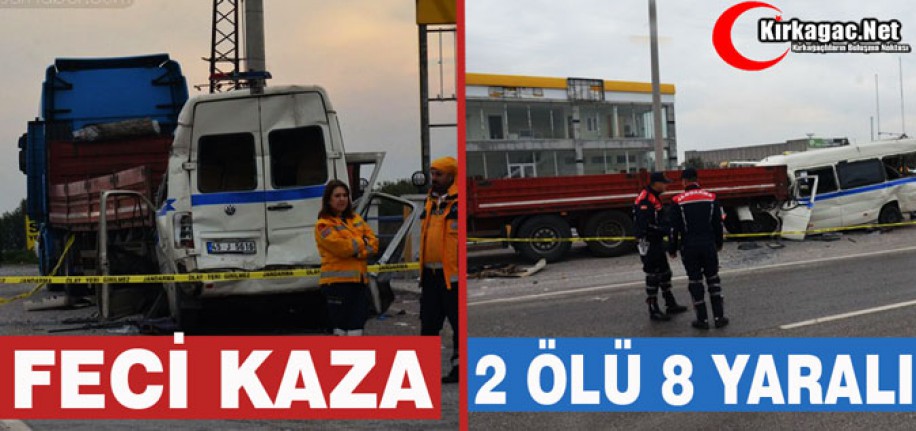 FECİ KAZA...2 ÖLÜ 8 YARALI