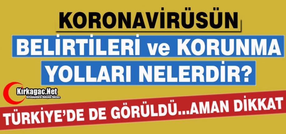 KORONAVİRÜSÜN BELİRTİLERİ ve KORUNMA YOLLARI NELERDİR ?