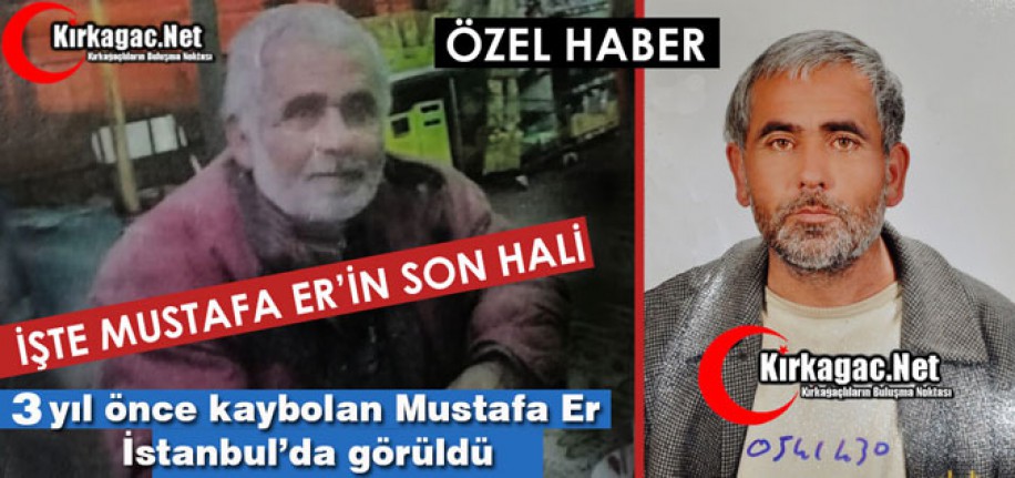 MUSTAFA ER İSTANBUL'DA GÖRÜLDÜ, İŞTE SON HALİ(ÖZEL HABER)