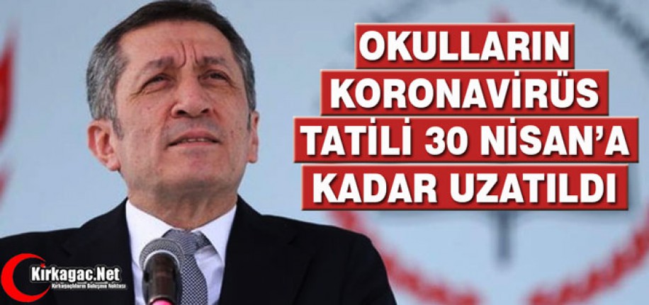 OKULLARIN KORONAVİRÜS TATİLİ 30 NİSAN'A KADAR UZATILDI