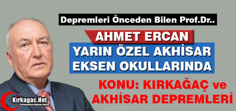 PROF.DR. AHMET ERCAN, YARIN AKHİSAR EKSEN OKULLARINDA