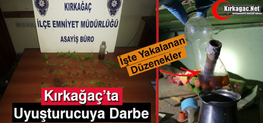 KIRKAĞAÇ'TA UYUŞTURUCUYA DARBE