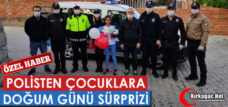 POLİSTEN ÇOCUKLARA DOĞUM GÜNÜ SÜRPRİZİ(ÖZEL HABER)