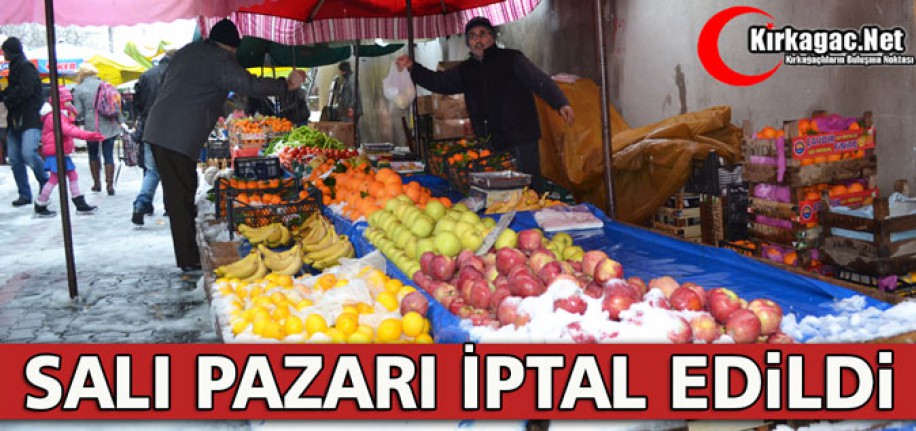 SALI PAZARI İPTAL EDİLDİ