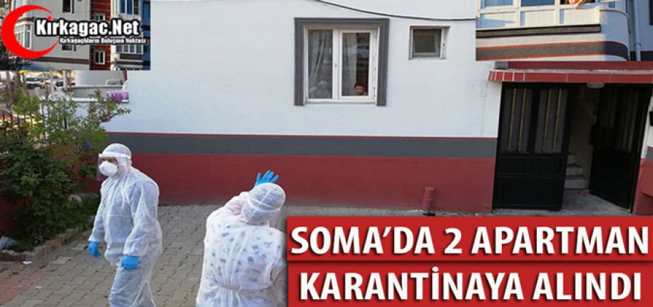 SOMA'DA 2 APARTMAN KARANTİNAYA ALINDI