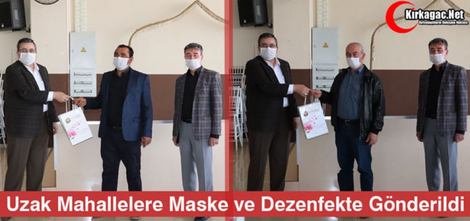 UZAK MAHALLELERE MASKE ve DEZENFEKTE GÖNDERİLDİ