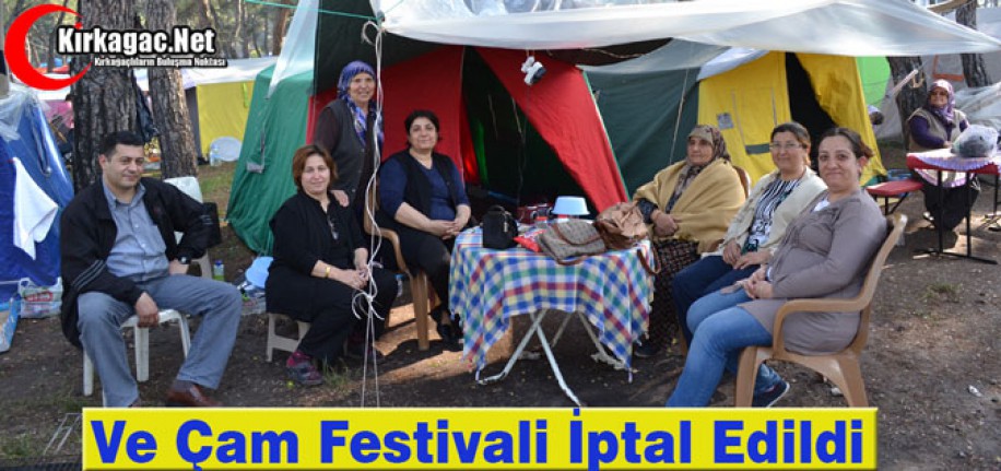 VE ÇAM FESTİVALİ İPTAL EDİLDİ