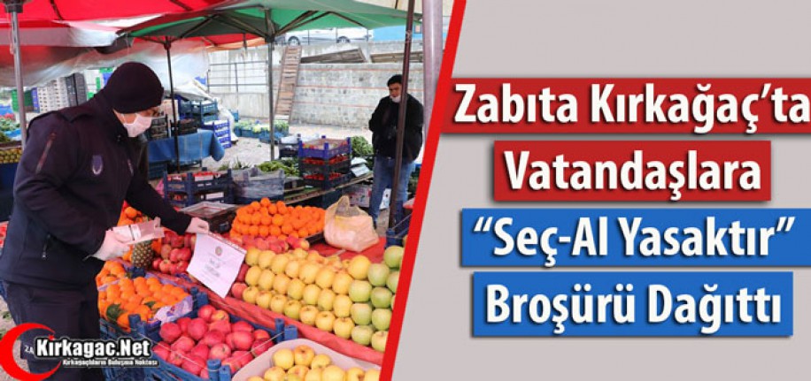 ZABITA "SEÇ-AL YASAKTIR" BROŞÜRÜ DAĞITTI