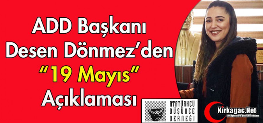 ADD BAŞKANI DÖNMEZ'DEN "19 MAYIS" AÇIKLAMASI