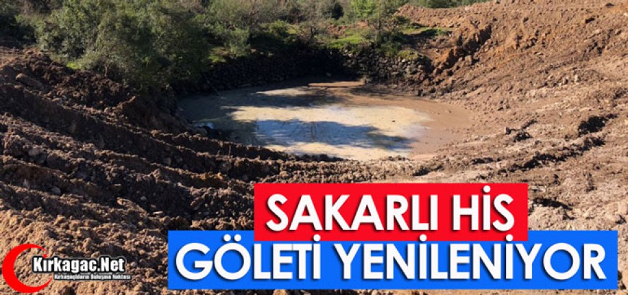 SAKARLI HİS GÖLETİ YENİLENİYOR