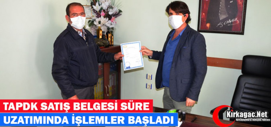 TAPDK SATIŞ BELGESİ SÜRE UZATIMI BAŞLADI